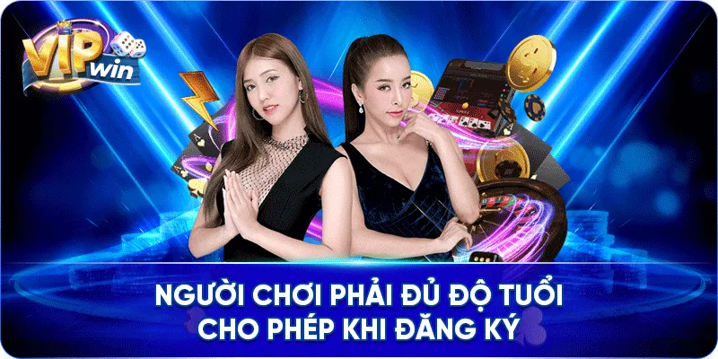 Người chơi phải đủ độ tuổi cho phép khi đăng ký